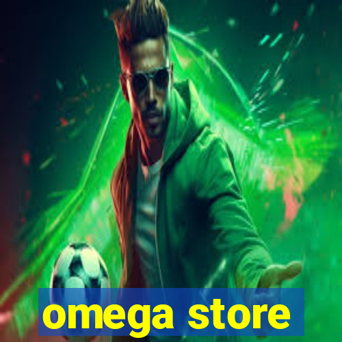 omega store