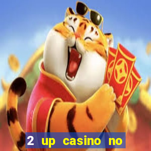 2 up casino no deposit codes