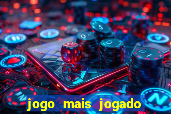 jogo mais jogado no mundo