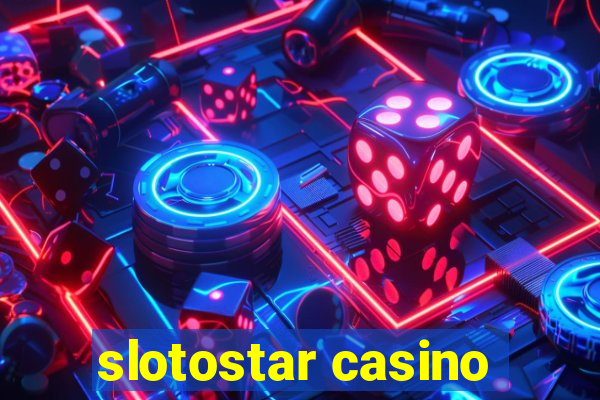 slotostar casino