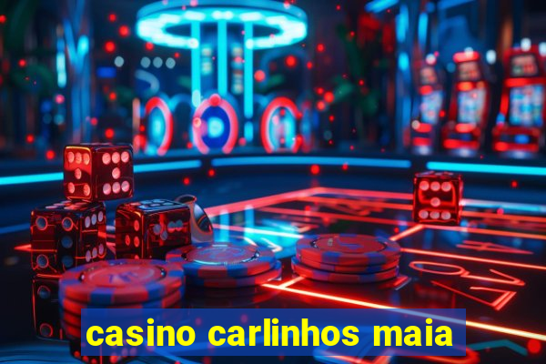 casino carlinhos maia