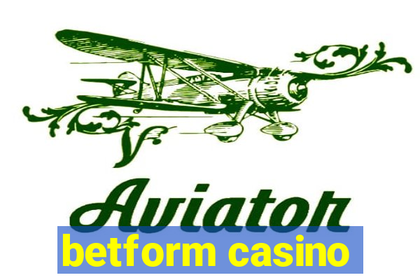 betform casino