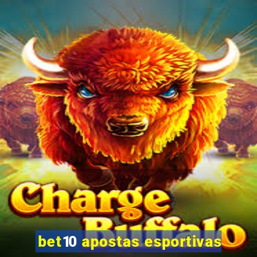 bet10 apostas esportivas