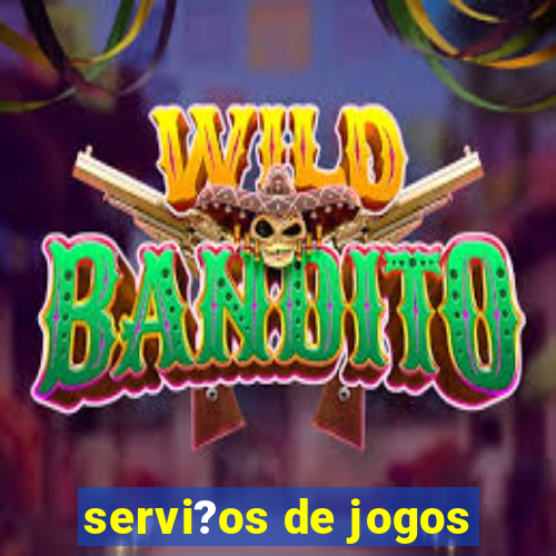 servi?os de jogos