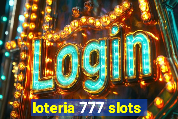 loteria 777 slots