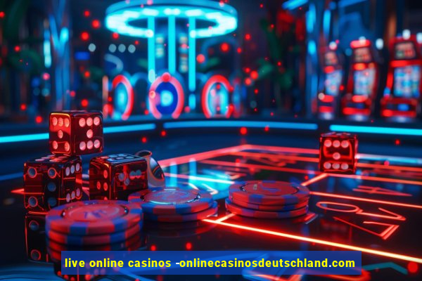 live online casinos -onlinecasinosdeutschland.com