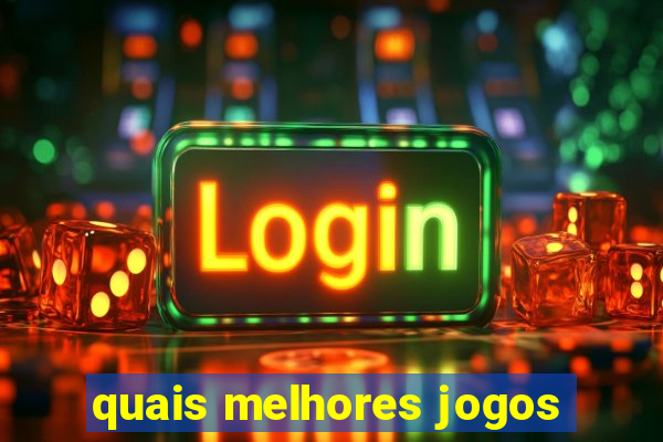 quais melhores jogos