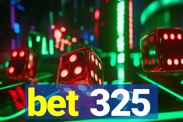 bet 325