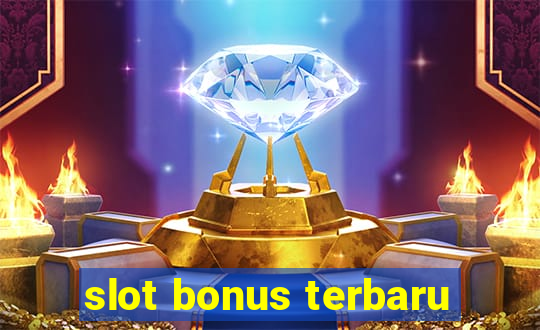 slot bonus terbaru