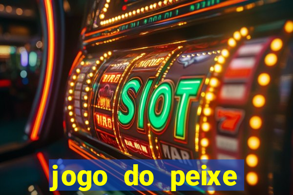 jogo do peixe ganhar dinheiro