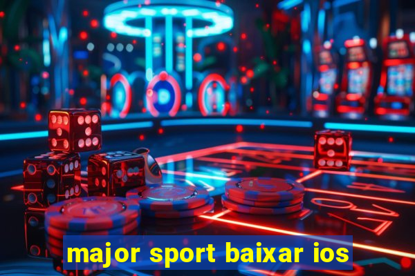 major sport baixar ios