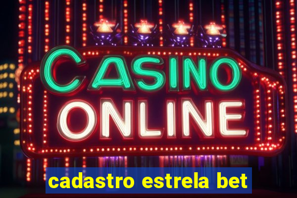 cadastro estrela bet