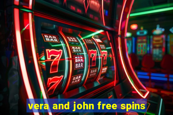 vera and john free spins