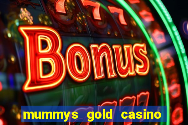 mummys gold casino no deposit bonus