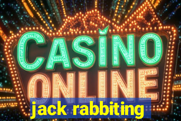 jack rabbiting