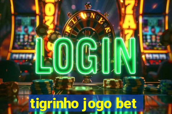 tigrinho jogo bet