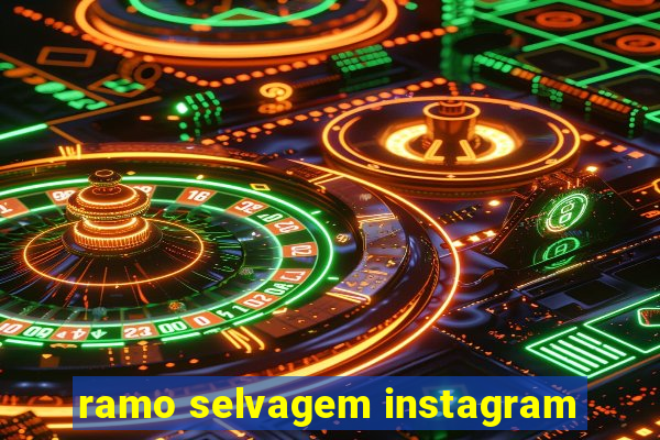 ramo selvagem instagram