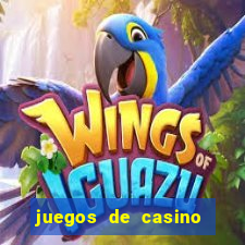 juegos de casino para ganar dinero