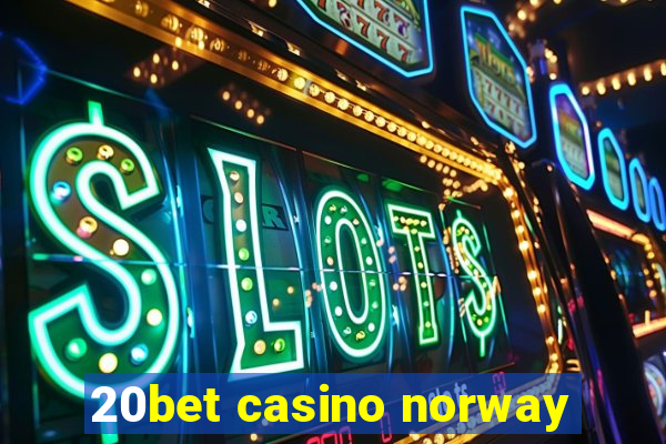 20bet casino norway