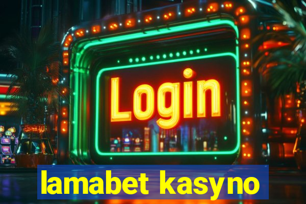 lamabet kasyno