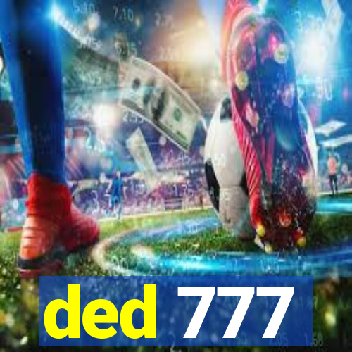 ded 777