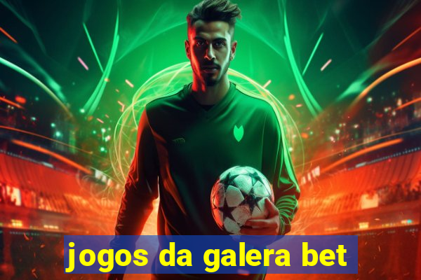 jogos da galera bet