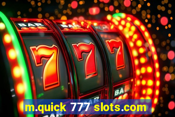 m.quick 777 slots.com