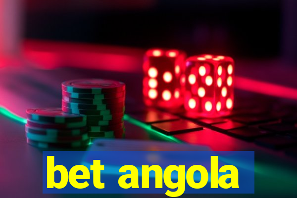 bet angola