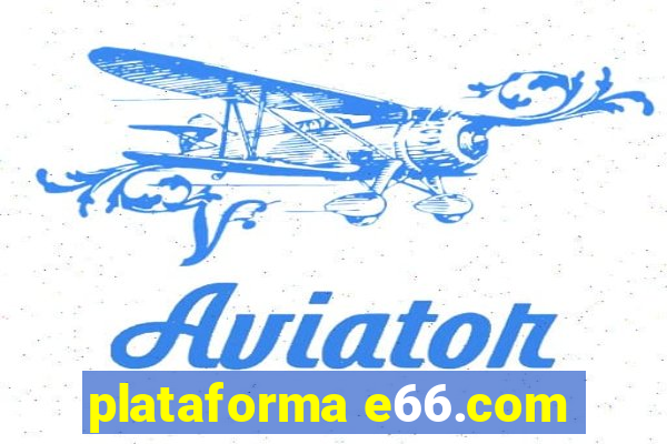 plataforma e66.com