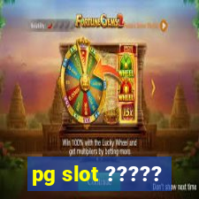 pg slot ?????