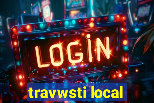 travwsti local