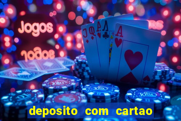 deposito com cartao de credito