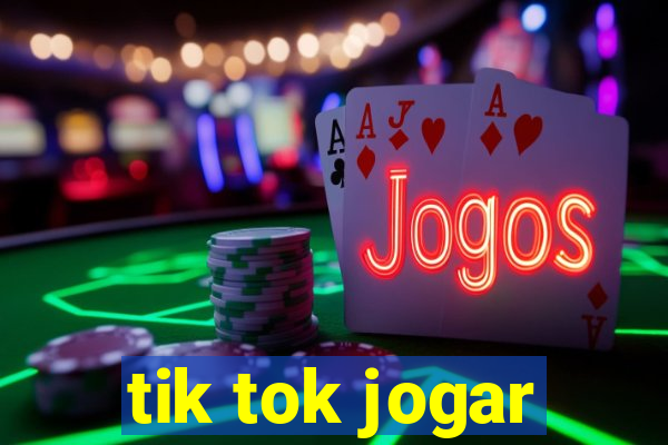 tik tok jogar