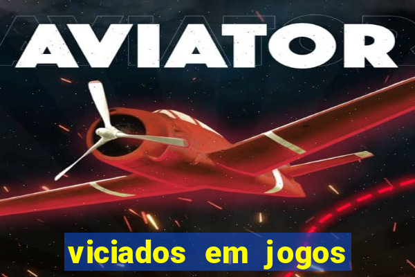 viciados em jogos de aposta