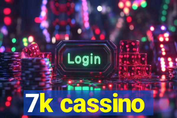 7k cassino