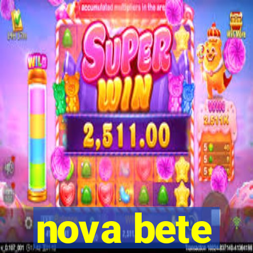 nova bete