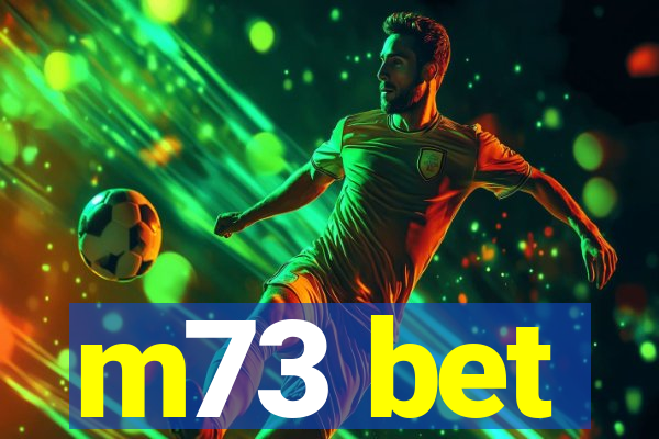 m73 bet