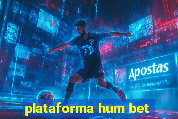 plataforma hum bet