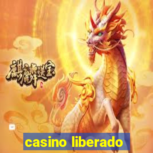 casino liberado