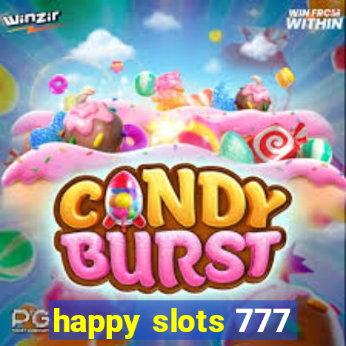 happy slots 777