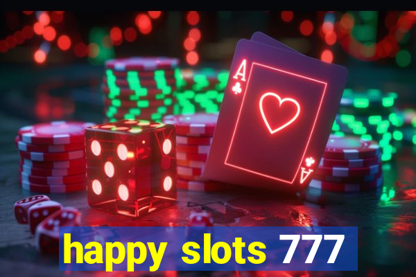 happy slots 777