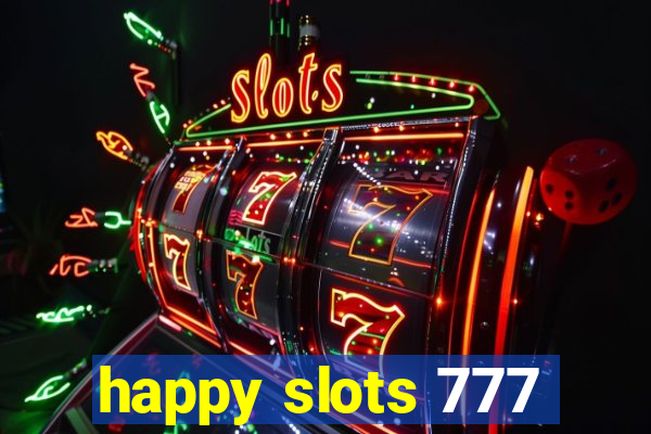 happy slots 777