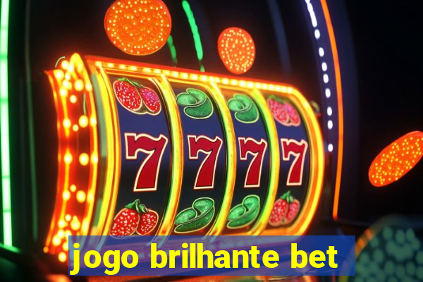 jogo brilhante bet