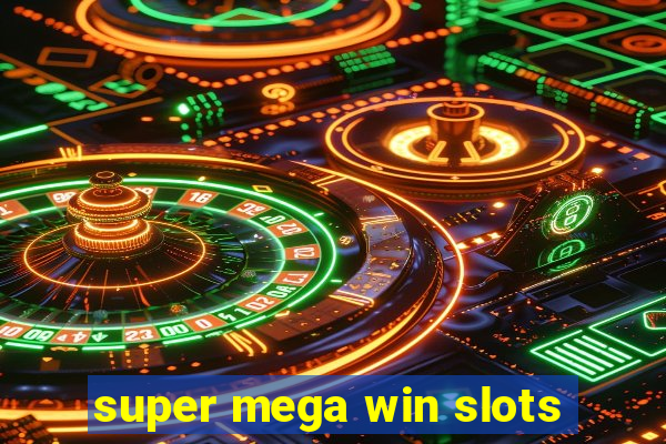 super mega win slots