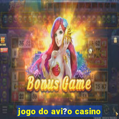 jogo do avi?o casino