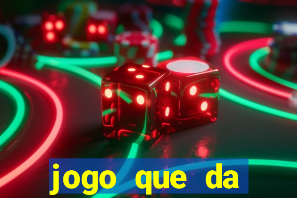 jogo que da dinheiro tigre