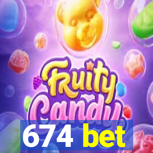 674 bet