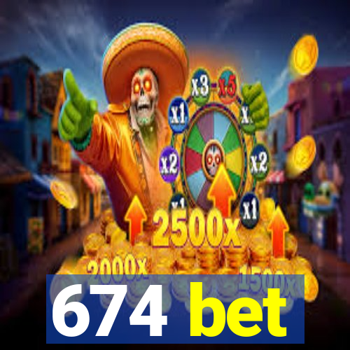 674 bet