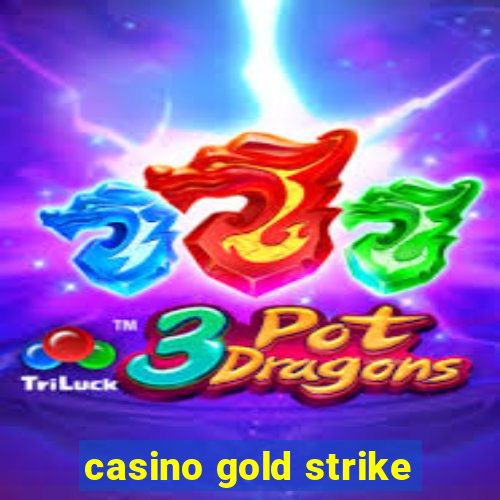 casino gold strike