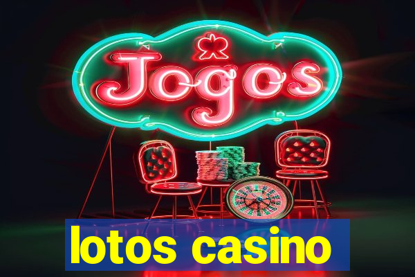 lotos casino